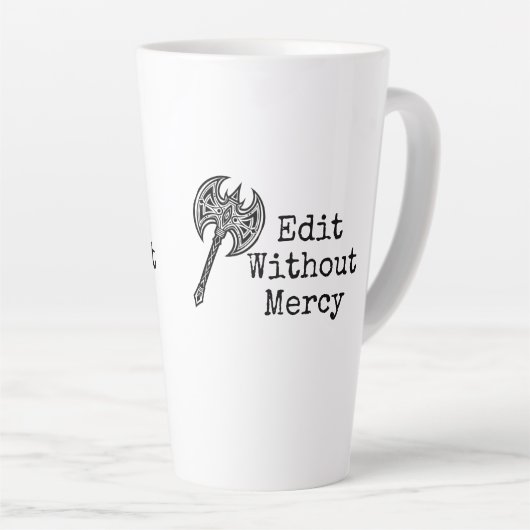 Write Without Fear Edit Without Mercy Writers Latte Mok (Rechterhoek)