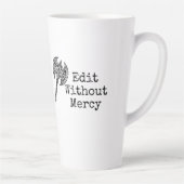 Write Without Fear Edit Without Mercy Writers Latte Mok (Rechts)