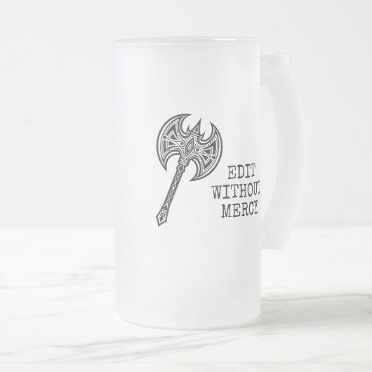 Write Without Fear Edit Without Mercy Writers Matglas Bierpul (Voorkant rechts)