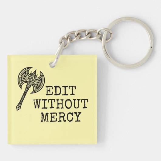 Write Without Fear Edit Without Mercy Writers Sleutelhanger (Achterkant)
