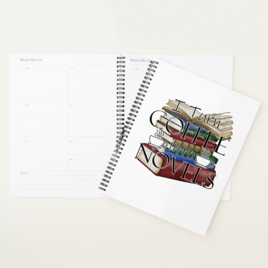 Writer Author I Turn Coffee Into Novels Writing Planner (Display)