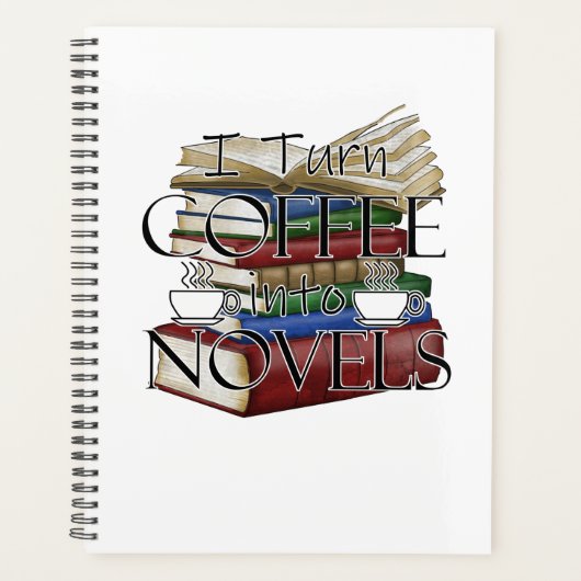 Writer Author I Turn Coffee Into Novels Writing Planner (Voorkant)