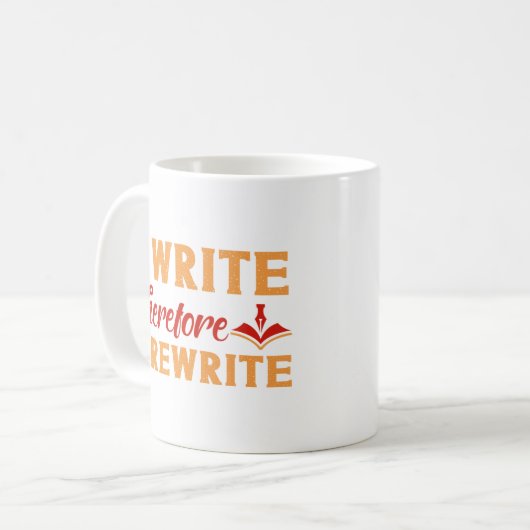 Writing Author I Write Therefore I Rewrite Koffiemok (Voorkant links)