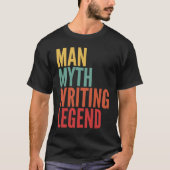Writing Man Myth Writing Legend T-shirt (Voorkant)