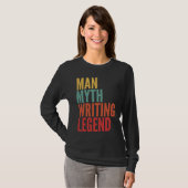 Writing Man Myth Writing Legend T-shirt (Voorkant volledig)