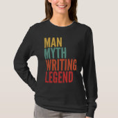 Writing Man Myth Writing Legend T-shirt (Voorkant)
