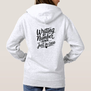 Writing My Number Down Just in Case Flirty Cute Hoodie