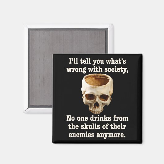 Wrong With Society - Don't Drink From Enemy Skulls Magneet (Voorkant / Achterkant)