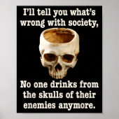 Wrong With Society - Don't Drink From Enemy Skulls Poster (Voorkant)