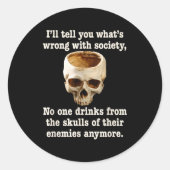 Wrong With Society - Don't Drink From Enemy Skulls Ronde Sticker (Voorkant)