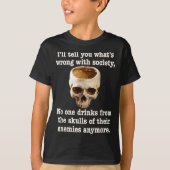 Wrong With Society - Don't Drink From Enemy Skulls T-shirt (Voorkant)
