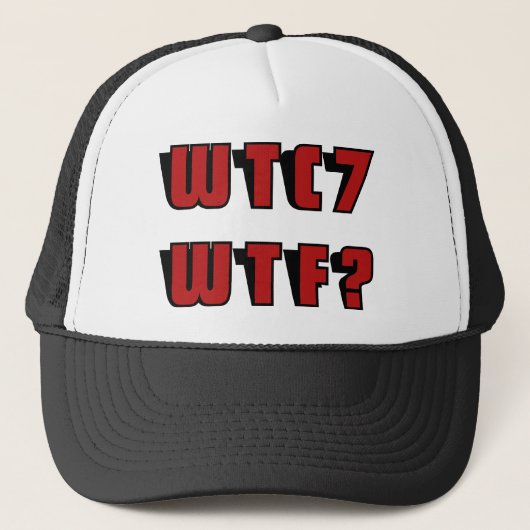 WTC 7 WTF? TRUCKER PET (Voorkant)