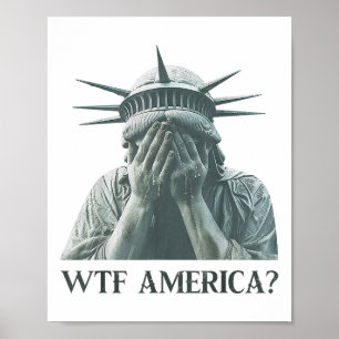 WTF America Vrijheidsbeeld huilt Poster