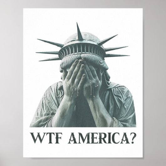 WTF America Vrijheidsbeeld huilt Poster (Voorkant)