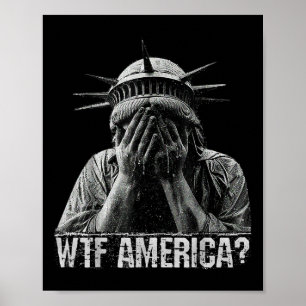 WTF Amerika huilt Vrijheidsbeeld Schandelijke Poli Poster