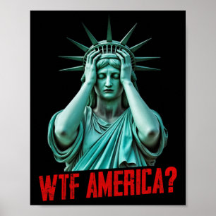 Wtf Amerika Standbeeld Van Vrijheid Anti-trump Pol Poster