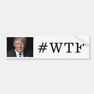 #WTF Anti-Donald Trump Bumpersticker