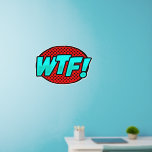 WTF! Aqua Blue Red, Pop Art Design op 24 inch Muurstickers<br><div class="desc">Een groot Pop Art Wall Decal - - Verander de grootte van deze decals door de grootte van het Decal Sheet te wijzigen - 4 formaten - van 12 x 12 inch tot 36 x 36 inch - - Deze zijn gedrukt op een transparante achtergrond, maar u kunt als u...</div>