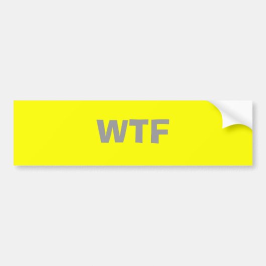 WTF                                            ... BUMPERSTICKER (Voorkant)