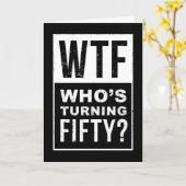 WTF, die 50 wordt, Grappige 50ste verjaardag Kaart (Gele Bloem)