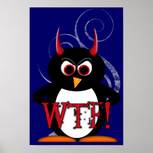 WTF? Evil Penguin™ Poster
