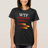 WTF Fireball T - shirts Adult Mannen (Voorkant)