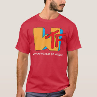 WTF Happened to MusicV Ruined It Funny Musician fu T-shirt