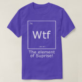 WTF Het element van verrassing T-shirt (Design voorkant)