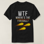 WTF: Het vuurbal T-shirt (Design voorkant)