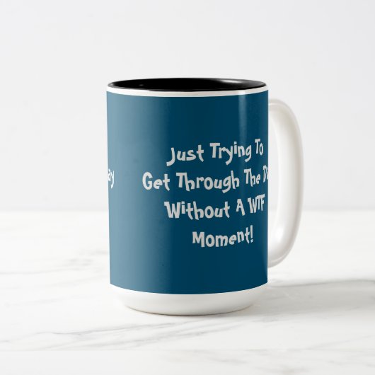 WTF Humor Citaat Koffie Mok (Voorkant rechts)