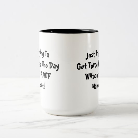 WTF Humor Citaat Koffie Mok 2 (Center)