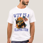 WTF Is A Kilometer Eagle Funny 4th of July T-shirt (Voorkant)