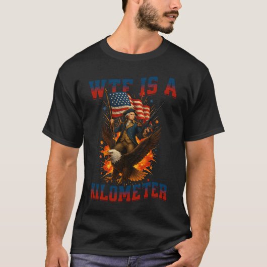 WTF Is A Kilometer Eagle Funny 4th of July  T-shirt (Voorkant)