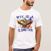 wtf is a kilometer eagle t-shirt (Voorkant)