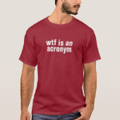 wtf is een acroniem T-Shirt (Voorkant)