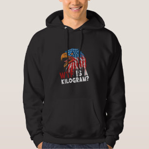 WTF is een kilogram grappige 4th of July Patriotic Hoodie