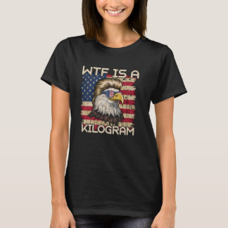 WTF is een Kilogram Grappige Vintage 4 juli Patrio T-shirt