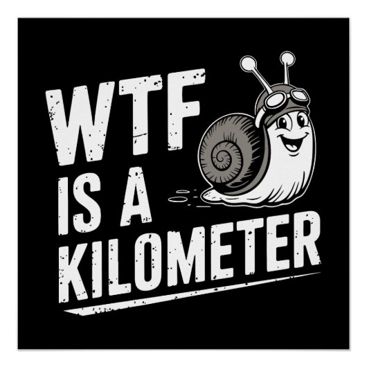 WTF is een kilometer Perfect Poster (Voorkant)