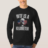 WTF is een kilometerslange Amerikaanse grappige Ge T-shirt (Voorkant)