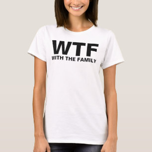 WTF: Met de familie T-shirt