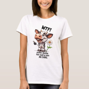 WTF! Nog een vergadering die een e-mail had kunnen T-shirt
