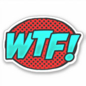 WTF Pop Art Aqua Blue op 4-inch vinyl Sticker (Voorkant)