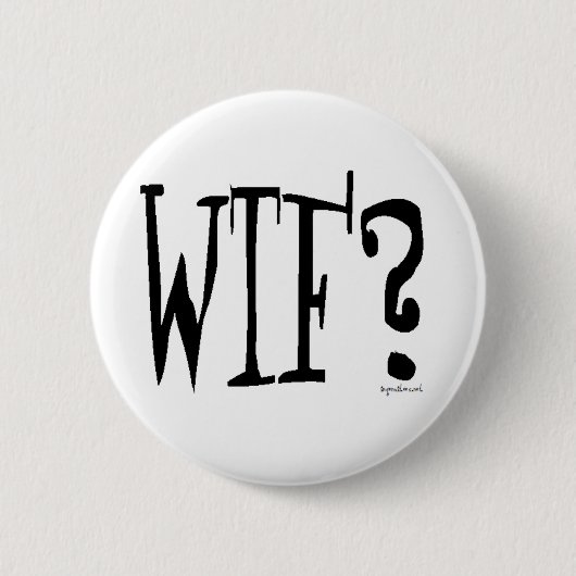 WTF? RONDE BUTTON 5,7 CM (Voorkant)