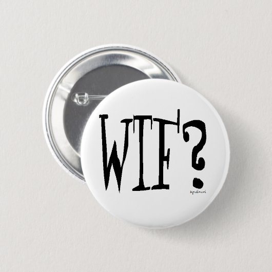 WTF? RONDE BUTTON 5,7 CM (Voorkant /achterkant)
