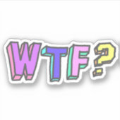 WTF? STICKER (Voorkant)