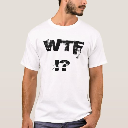 WTF!? T-SHIRT (Voorkant)