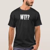 WTF? T-SHIRT (Voorkant)