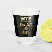 WTF Vijftig Mannen Shot Glas (Voorkant)