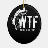 WTF Waar de vis-Mannen schaars Gevist zijn Keramisch Ornament (Links)