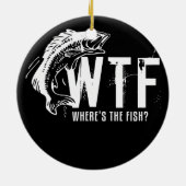 WTF Waar de vis-Mannen schaars Gevist zijn Keramisch Ornament (Achterkant)